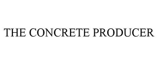 THE CONCRETE PRODUCER