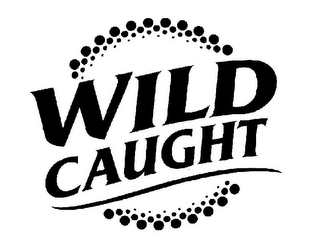 WILD CAUGHT