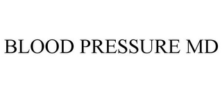 BLOOD PRESSURE MD