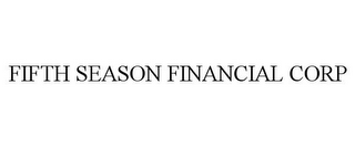 FIFTH SEASON FINANCIAL CORP