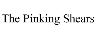 THE PINKING SHEARS