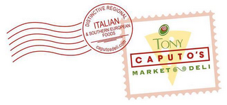 TONY CAPUTO'S MARKET & DELI DISTINCTIVE REGIONAL ITALIAN & SOUTHERN EUROPEAN FOODS CAPUTOSDELI.COM