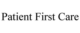 PATIENT FIRST CARE