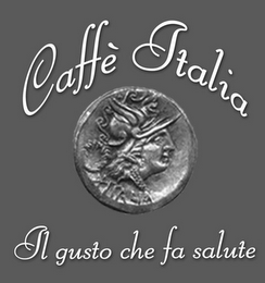 CAFFÉ ITALIA IL GUSTO CHE FA SALUTE