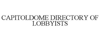 CAPITOLDOME DIRECTORY OF LOBBYISTS