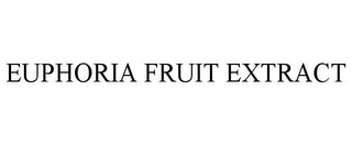 EUPHORIA FRUIT EXTRACT