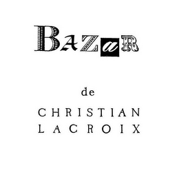 BAZAR DE CHRISTIAN LACROIX