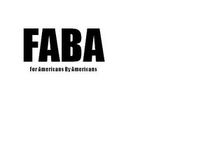 FABA FOR AMERICANS BY AMERICANS