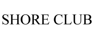 SHORE CLUB