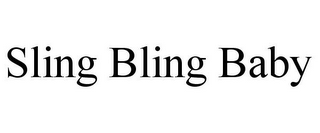 SLING BLING BABY