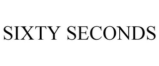 SIXTY SECONDS