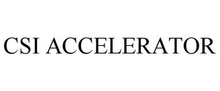 CSI ACCELERATOR
