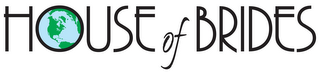 HOUSE OF BRIDES