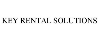 KEY RENTAL SOLUTIONS