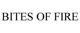 BITES OF FIRE