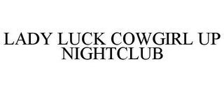 LADY LUCK COWGIRL UP NIGHTCLUB