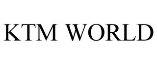 KTM WORLD