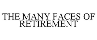 THE MANY FACES OF RETIREMENT