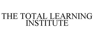 THE TOTAL LEARNING INSTITUTE