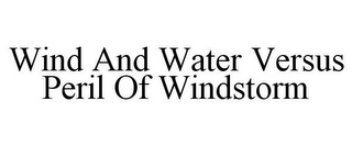 WIND AND WATER VERSUS PERIL OF WINDSTORM