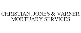 CHRISTIAN, JONES & VARNER MORTUARY SERVICES