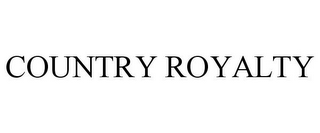 COUNTRY ROYALTY