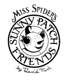 MISS SPIDER'S SUNNY PATCH FRIENDS BY DAVID KIRK