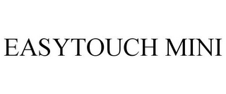 EASYTOUCH MINI