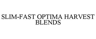 SLIM-FAST OPTIMA HARVEST BLENDS