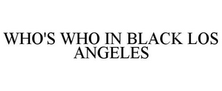 WHO'S WHO IN BLACK LOS ANGELES