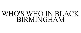 WHO'S WHO IN BLACK BIRMINGHAM