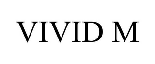 VIVID M