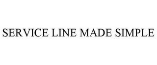 SERVICE LINE MADE SIMPLE