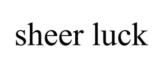 SHEER LUCK