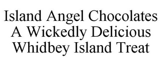 ISLAND ANGEL CHOCOLATES A WICKEDLY DELICIOUS WHIDBEY ISLAND TREAT