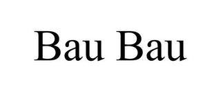 BAU BAU
