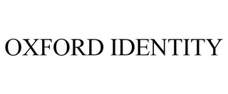 OXFORD IDENTITY