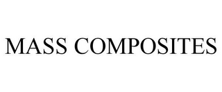 MASS COMPOSITES