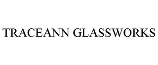 TRACEANN GLASSWORKS