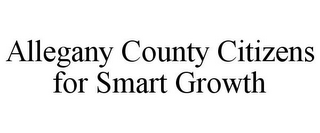 ALLEGANY COUNTY CITIZENS FOR SMART GROWTH