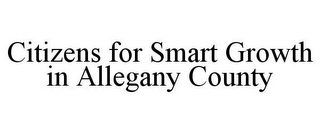 CITIZENS FOR SMART GROWTH IN ALLEGANY COUNTY