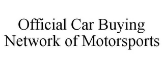 OFFICIAL CAR BUYING NETWORK OF MOTORSPORTS