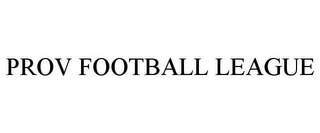 PROV FOOTBALL LEAGUE