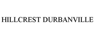 HILLCREST DURBANVILLE