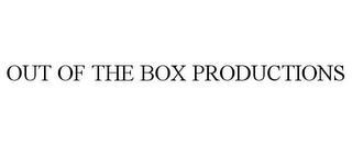 OUT OF THE BOX PRODUCTIONS