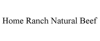 HOME RANCH NATURAL BEEF