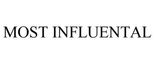 MOST INFLUENTAL