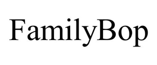 FAMILYBOP