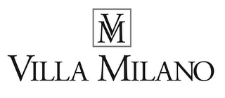 VM VILLA MILANO