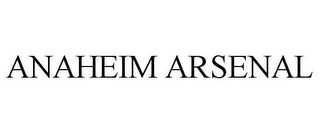 ANAHEIM ARSENAL